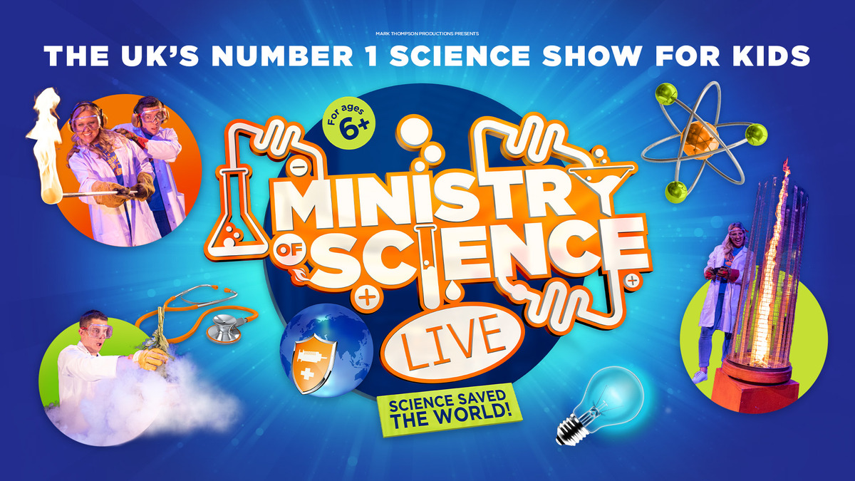 A vibrant promotional poster for Ministry of Science Live: Science Saved the World! showcasing various scientific elements like a light bulb, atom model, beaker, and more. Performers in lab coats and goggles are conducting exciting experiments. Text reads The UK's Number 1 Science Show for Kids and 6+.