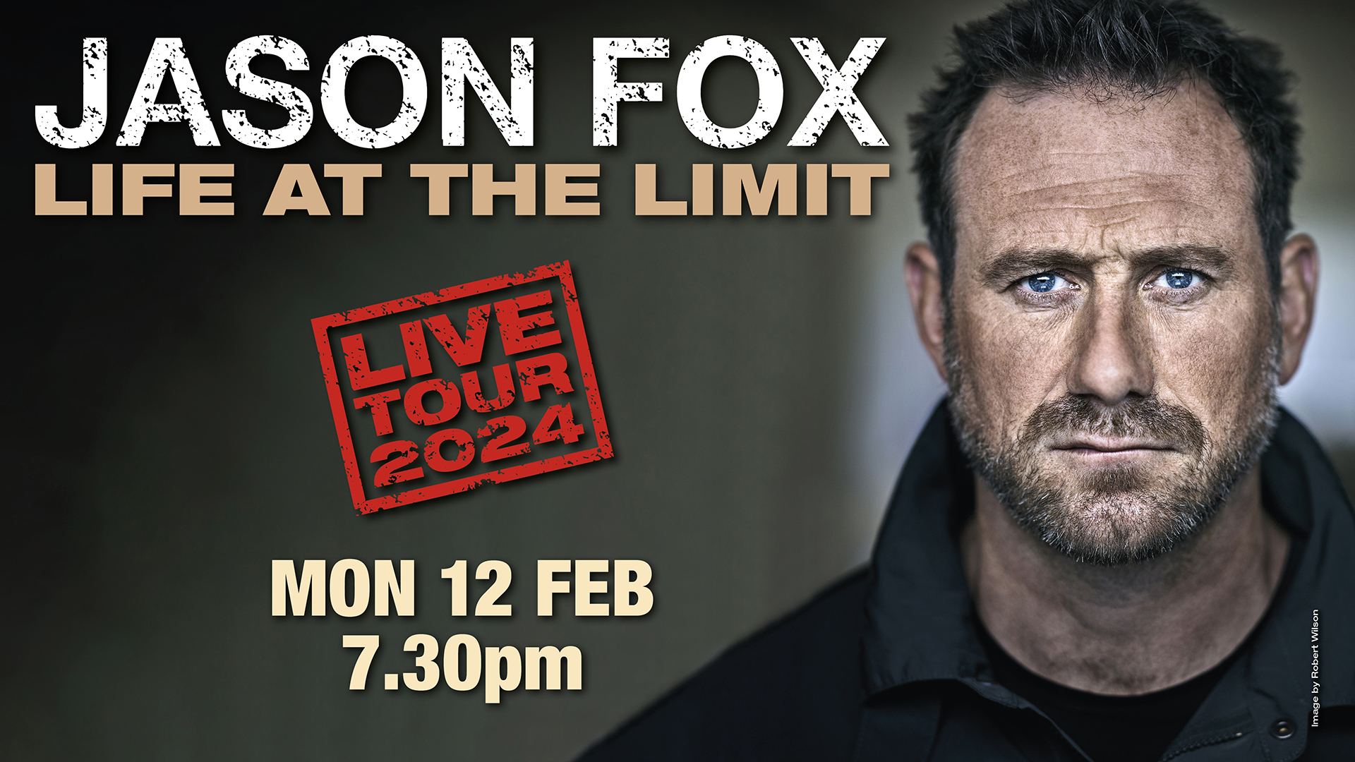 Poster for Jason Fox: Life at the Limit Live Tour 2024. Features a close-up of Jason Fox with a serious expression. Text includes event date and time: Monday, February 12 at 7:30 PM. The background is a dark gradient with bold white and red text.