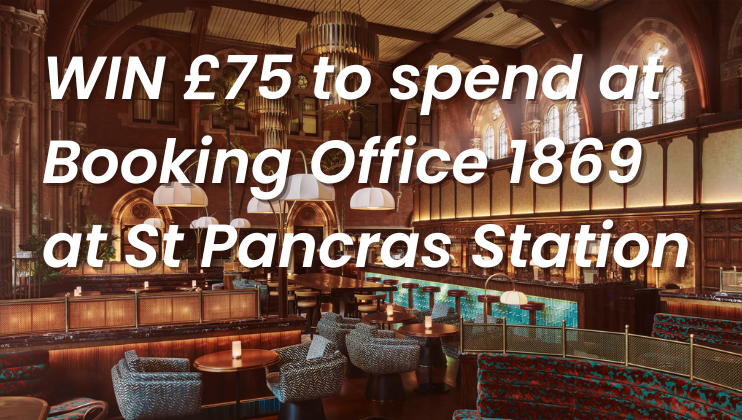 Interior of a stylish, warmly-lit restaurant with various seating areas, chandeliers, and high ceilings, text overlay in white reads: WIN £75 to spend at Booking Office 1869 at St Pancras Station.