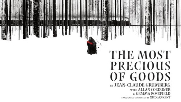 A person draped in black holds a red object while standing in a snowy forest with tall, bare trees. A train is in the background among the trees. Text reads “The Most Precious of Goods” by Jean-Claude Grumberg, with Allan Cordiner & Gemma Rosefield.