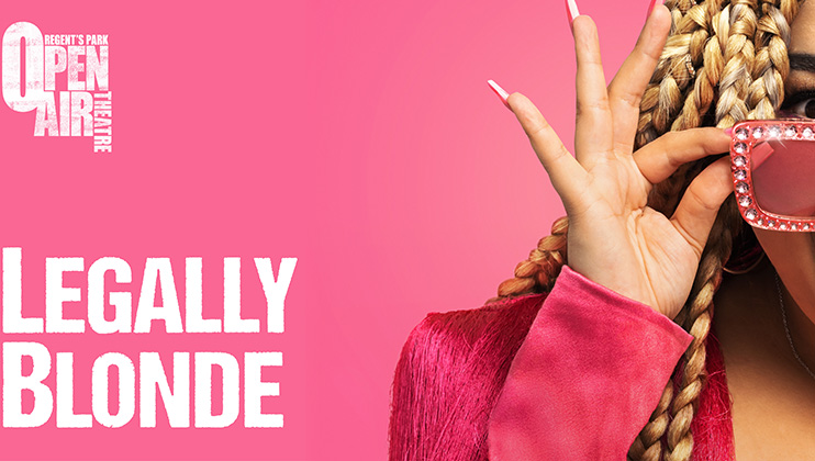Promotional image for a theatre production of Legally Blonde at Regent's Park Open Air Theatre. It features a person with blonde braids wearing a pink furry jacket and pink rhinestone sunglasses, holding their hand in a 'W' gesture near their face. Text reads Regent's Park Open Air Theatre and Legally Blonde.