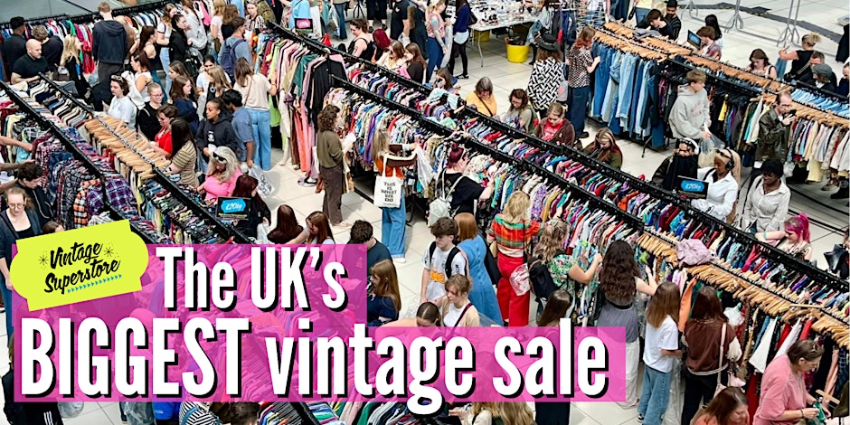 An overhead look at colourful racks of clothes with throngs of hopeful shoppers looking for the next vintage bargain. Text reads; 'vintage superstore, the UK's BIGGEST vintage sale