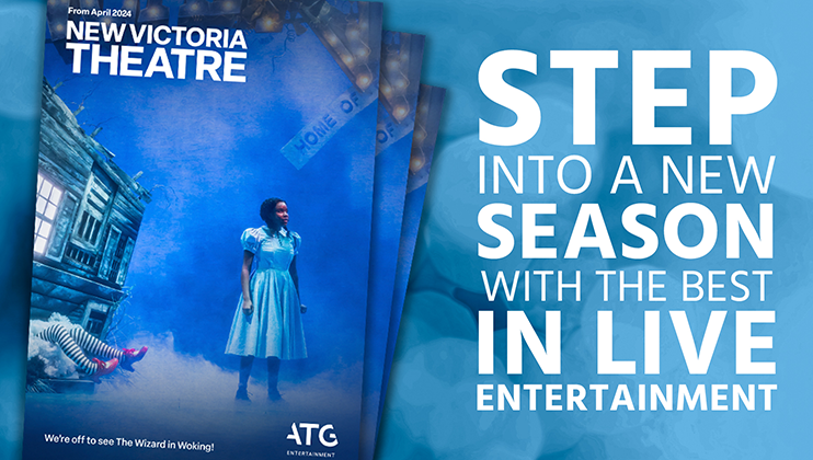 A promotional image for New Victoria Theatre's upcoming season. It features a magazine cover with a scene from The Wizard of Oz showing Dorothy and the Wicked Witch's legs under a house. Bold text reads, STEP INTO A NEW SEASON WITH THE BEST IN LIVE ENTERTAINMENT.