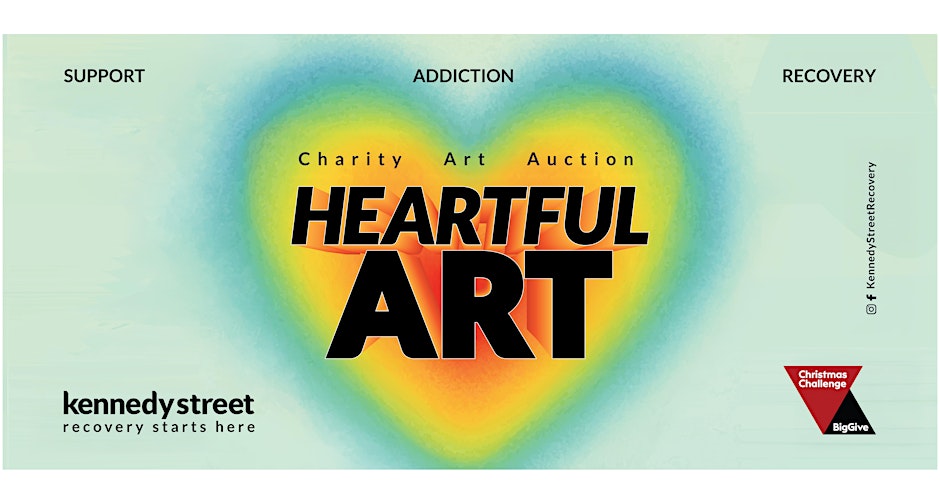 A pale blue poster with a fuzzy rainbow heart in the centre advertising HEARTFUL ART - a Charity Art Auction in support of Kennedy Street, a charity that supports addicts through recovery.