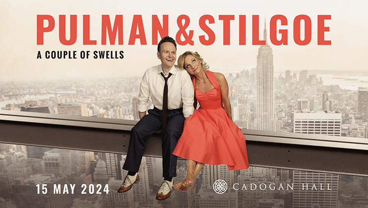 A man and woman, dressed in formal attire, sit on a girder high above a cityscape reminiscent of New York City. The text reads Pulman & Stilgoe, A Couple of Swells, with “15 May 2024” and “Cadogan Hall” at the bottom.