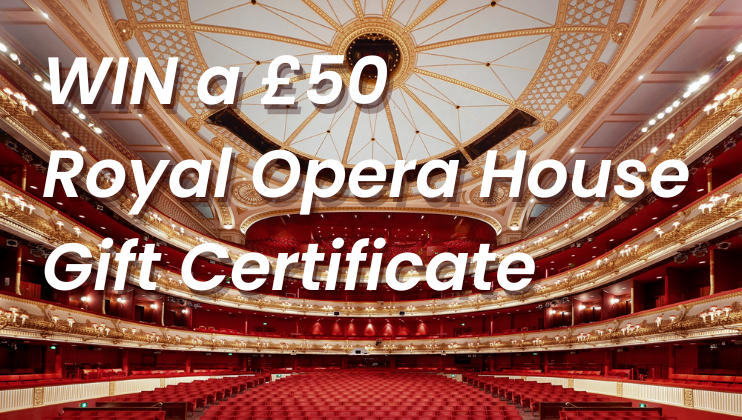 Interior of the Royal Opera House with plush red seating and ornate balconies. A text overlay reads, WIN a £50 Royal Opera House Gift Certificate, promoting a contest. The image showcases the grand architectural design and opulent decor of the venue.