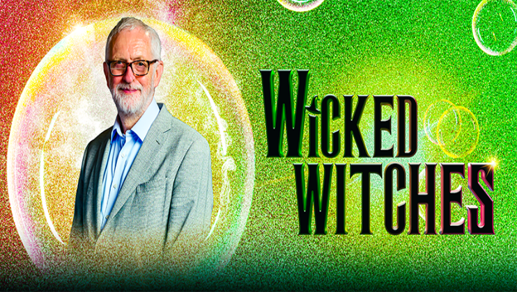 Wicked Witches – A Popular Panto! with Jeremy Corbyn