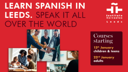 A promotional flyer for Spanish courses in Leeds by Instituto Cervantes. Large text says, “Learn Spanish in Leeds. Speak it all over the world.” Images of diverse people learning and conversing. Course start dates: 13th January for children & teens, 22nd January for adults.