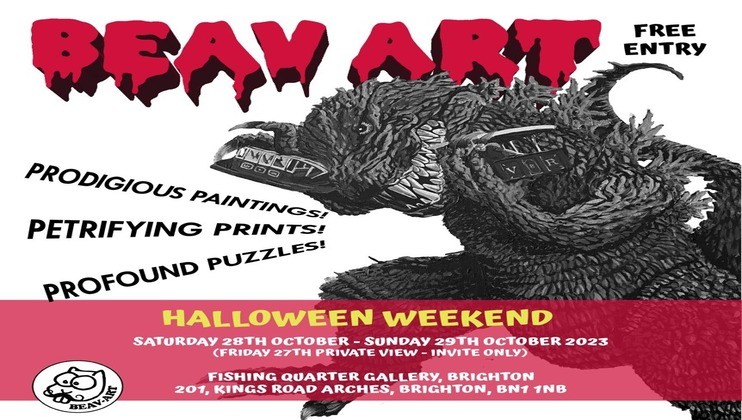Promotional poster for Beav Art featuring a monstrous black and red creature with text highlights: Free Entry, Prodigious Paintings! Petrifying Prints! Profound Puzzles! Event details: October 28-29, 2023, at Fishing Quarter Gallery, Brighton, BN1 1NB.