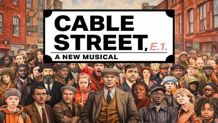 Illustrated poster for Cable Street, E.1: A New Musical featuring a diverse group of people from various backgrounds in late 19th or early 20th century attire, standing in a street setting. The title is prominent at the top in bold black lettering.