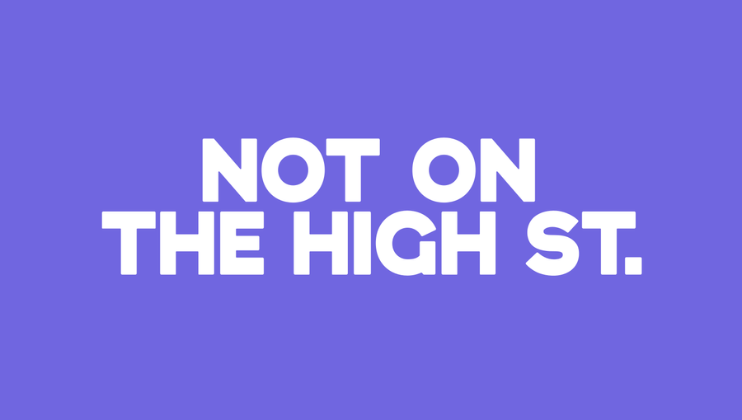 White text on a purple background reads, NOT ON THE HIGH ST.