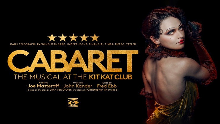 A promotional poster for Cabaret: The Musical at the Kit Kat Club featuring a glamorous person with dramatic makeup and attire against a dark background. Text includes reviews, credits to Joe Masteroff, John Kander, and Fred Ebb, and an iconic logo below.